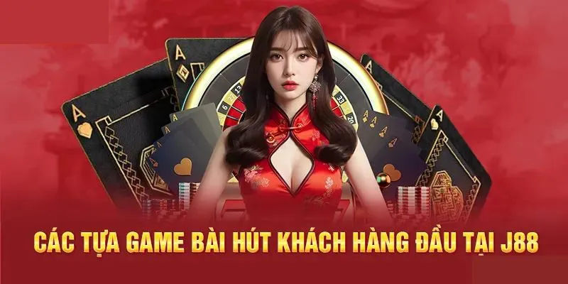 Top những sản phẩm hot trên sân chơi game bài J88