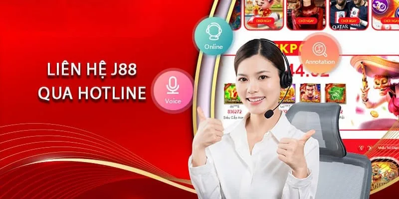 Liên hệ J88 bằng Hotline thuận tiện và nhanh chóng nhất 